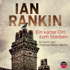 Hörbuch Ein Kalter Ort Zum Sterben  - Autor Ian Rankin   - gelesen von Thomas Balou Martin