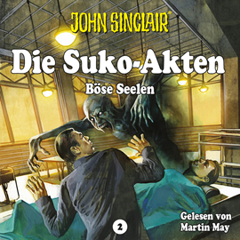 Hörbuch John Sinclair - Die Suko-Akten - Staffel 2: Böse Seelen - Ein John Sinclair-Spin-off (Ungekürzt)  - Autor Ian Rolf Hill   - gelesen von Martin May