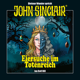 Hörbuch John Sinclair - Eiersuche im Totenreich - Eine humoristische John Sinclair-Story (Ungekürzt)  - Autor Ian Rolf Hill   - gelesen von Dietmar Wunder