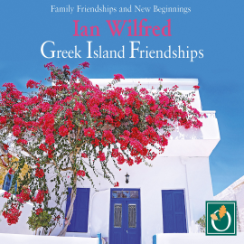 Hörbuch Greek Island Friendships  - Autor Ian Wilfred   - gelesen von Mira Dovreni