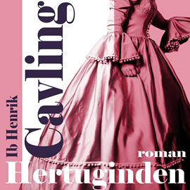 Hörbuch Hertuginden  - Autor Ib Henrik Cavling   - gelesen von Anne-Mette Johansen