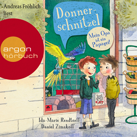 Hörbuch Donnerschnitzel - Mein Opa ist ein Papagei!  - Autor Ida-Marie Rendtorff;Daniel Zimakoff   - gelesen von Andreas Fröhlich