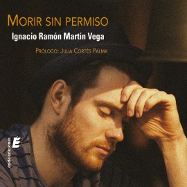 Hörbuch Morir sin permiso  - Autor Ignacio Ramón Martín Vega   - gelesen von Martín Quirós