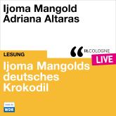 Ijoma Mangolds deutsches Krokodil - lit.COLOGNE live (Ungekürzt)