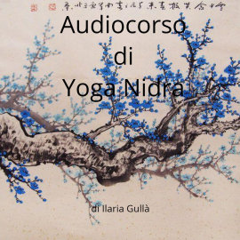 Hörbuch Audiocorso di Yoga Nidra  - Autor Ilaria Gullà   - gelesen von Ilaria Gullà