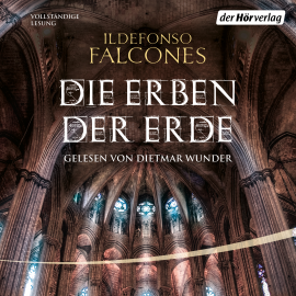 Hörbuch Die Erben der Erde  - Autor Ildefonso Falcones   - gelesen von Dietmar Wunder