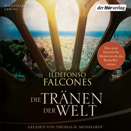 Hörbuch Die Tränen der Welt  - Autor Ildefonso Falcones   - gelesen von Thomas M. Meinhardt