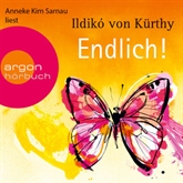 Hörbuch Endlich!  - Autor Ildikó von Kürthy   - gelesen von Anneke Kim Sarnau
