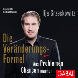 Hörbuch Die Veränderungs-Formel  - Autor Ilja Grzeskowitz   - gelesen von Heiko Grauel