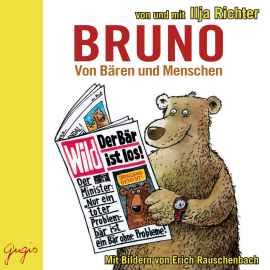 Hörbuch Bruno - Von Bären und Menschen  - Autor Ilja Richter   - gelesen von Ilja Richter