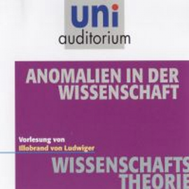 Hörbuch Anomalien in der Wissenschaft  - Autor Illobrand von Ludwiger   - gelesen von Illobrand von Ludwiger