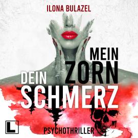 Hörbuch Mein Zorn - Dein Schmerz (ungekürzt)  - Autor Ilona Bulazel   - gelesen von Johanna Zehendner