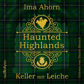 Hörbuch Haunted Highlands  - Autor Ima Ahorn   - gelesen von Daniel Bierich
