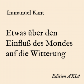 Hörbuch Etwas über den Einfluß des Mondes auf die Witterung  - Autor Immanuel Kant   - gelesen von Patrick Beck