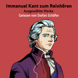 Hörbuch Immanuel Kant zum Reinhören  - Autor Immanuel Kant   - gelesen von Stefan Schäfer