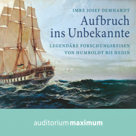 Hörbuch Aufbruch ins Unbekannte (Ungekürzt)  - Autor Imre Josef Demhardt   - gelesen von Schauspielergruppe