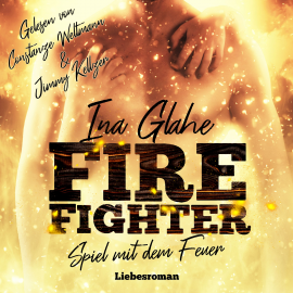 Hörbuch Firefighter  - Autor Ina Glahe   - gelesen von Schauspielergruppe