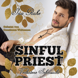 Hörbuch Sinful Priest - Verbotene Sehnsucht  - Autor Ina Glahe   - gelesen von Constanze Weltmann