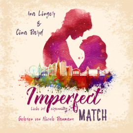 Hörbuch Imperfect Match  - Autor Ina Linger   - gelesen von Nicole Baumann