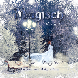 Hörbuch Magisch Vereist  - Autor Ina Linger   - gelesen von Anke Haas