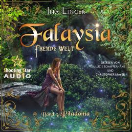 Hörbuch Piladoma - Falaysia - Fremde Welt, Band 3 (ungekürzt)  - Autor Ina Linger   - gelesen von Schauspielergruppe