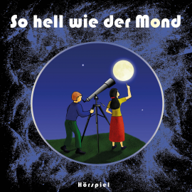 Hörbuch So hell wie der Mond  - Autor Ina Töws   - gelesen von Schauspielergruppe