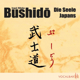 Hörbuch Bushido. Die Seele Japans  - Autor Inazo Nitobe   - gelesen von Uwe Neumann
