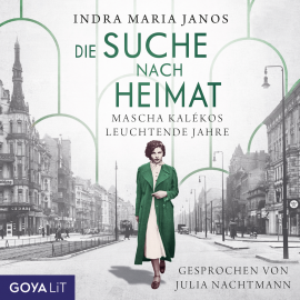 Hörbuch Die Suche nach Heimat. Mascha Kalékos leuchtende Jahre  - Autor Indra Maria Janos   - gelesen von Julia Nachtmann