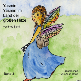 Hörbuch Yasmin im Land der großen Hitze  - Autor Ines Sahti   - gelesen von Anke Haas