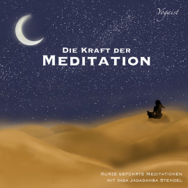 Hörbuch Die Kraft der Meditation  - Autor Inga Jagadamba Stendel   - gelesen von Inga Jagadamba Stendel
