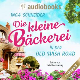Hörbuch Die kleine Bäckerei in der Old Wish Road (Ungekürzt)  - Autor Inga Schneider   - gelesen von Julia Blankenburg
