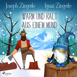 Hörbuch Warm und kalt aus einem Mund - Ein Märchen aus Tirol  - Autor Inga Zingerle   - gelesen von Schauspielergruppe