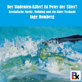 Hörbuch Der Studenten-Killer! Ist Peter der Täter?  - Autor Inge Homberg   - gelesen von Simone H.