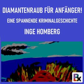 Hörbuch Diamantenraub für Anfänger!  - Autor Inge Homberg   - gelesen von Simone H. (Simone Homberg)