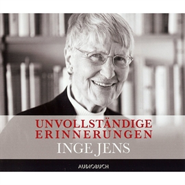 Hörbuch Unvollständige Erinnerungen  - Autor Inge Jens   - gelesen von Inge Jens