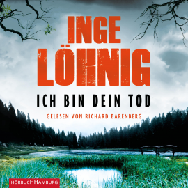 Hörbuch Ich bin dein Tod  - Autor Inge Löhnig   - gelesen von Richard Barenberg