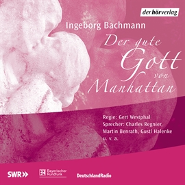 Hörbuch Der gute Gott von Manhattan  - Autor Ingeborg Bachmann   - gelesen von Schauspielergruppe