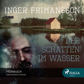 Hörbuch Der Schatten im Wasser  - Autor Inger Frimansson   - gelesen von Wolfgang Berger