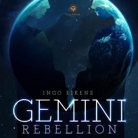 Hörbuch Gemini Rebellion  - Autor Ingo Eikens   - gelesen von Christopher Walther