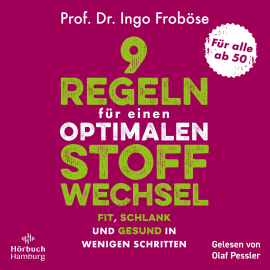 Hörbuch 9 Regeln für einen optimalen Stoffwechsel  - Autor Ingo Froböse   - gelesen von Olaf Pessler