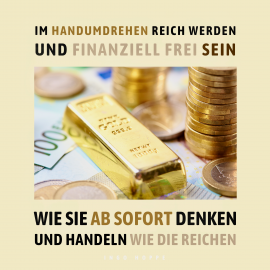 Hörbuch Im Handumdrehen reich werden und finanziell frei sein  - Autor Ingo Hoppe   - gelesen von Ingo Hoppe