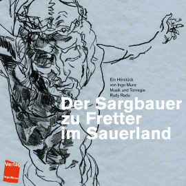 Hörbuch Der Sargbauer zu Fretter im Sauerland  - Autor Ingo Munz   - gelesen von Ingo Munz