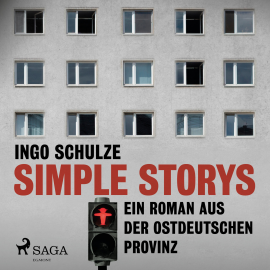 Hörbuch Simple Storys - Ein Roman aus der ostdeutschen Provinz (Ungekürzt)  - Autor Ingo Schulze   - gelesen von Jörg Gudzuhn