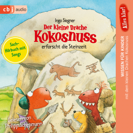 Hörbuch Alles klar! Der kleine Drache Kokosnuss erforscht die Steinzeit  - Autor Ingo Siegner   - gelesen von Philipp Schepmann