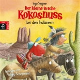 Hörbuch Der kleine Drache Kokosnuss bei den Indianern  - Autor Ingo Siegner   - gelesen von Philipp Schepmann
