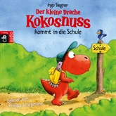 Hörbuch Der kleine Drache Kokosnuss kommt in die Schule  - Autor Ingo Siegner   - gelesen von Philipp Schepmann
