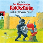 Hörbuch Der kleine Drache Kokosnuss und der schwarze Ritter  - Autor Ingo Siegner   - gelesen von Philipp Schepmann
