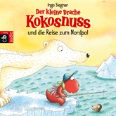Hörbuch Der kleine Drache Kokosnuss und die Reise zum Nordpol  - Autor Ingo Siegner   - gelesen von Philipp Schepmann