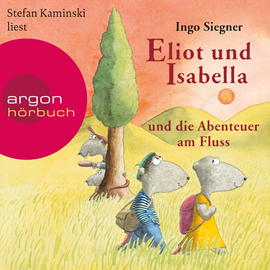 Hörbuch Eliot und Isabella und die Abenteuer am Fluss  - Autor Ingo Siegner   - gelesen von Stefan Kaminski