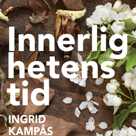 Hörbuch Innerlighetens tid  - Autor Ingrid Kampås   - gelesen von Schauspielergruppe